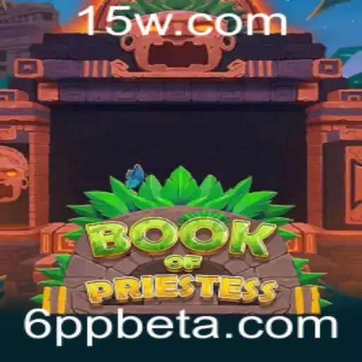 Desvendando o Jogo BookOfPriestess: Um Mergulho no Universo 6ppbet